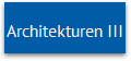 Architekturen III