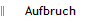 Aufbruch