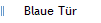 Blaue T�r
