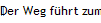 Der Weg f�hrt zum Ort