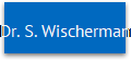 Dr. S. Wischermann