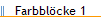 Farbbl�cke 1