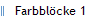 Farbbl�cke 1