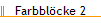 Farbbl�cke 2