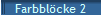 Farbbl�cke 2