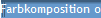Farbkomposition o.T.