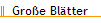 Gro�e Bl�tter