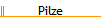 Pilze
