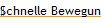 Schnelle Bewegung
