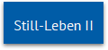 Still-Leben II