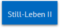 Still-Leben II