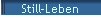 Still-Leben
