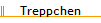 Treppchen