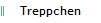 Treppchen