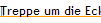 Treppe um die Ecke