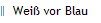 Wei� vor Blau